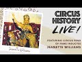 Circus History Live Featuring Jeanette Williams