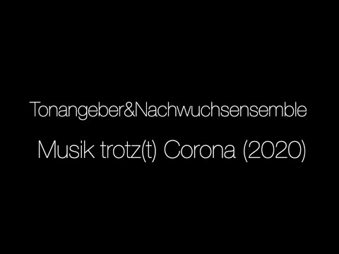 Tonangeber & Nachwuchsensemble - Musik trotz(t) Corona (2020)