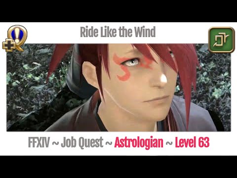 FFXIV Astrologian Level 63 Job Quest ~ Stormblood ~ Ride Like the Wind