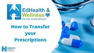 HCS EdHealth - How to Transfer Prescriptions