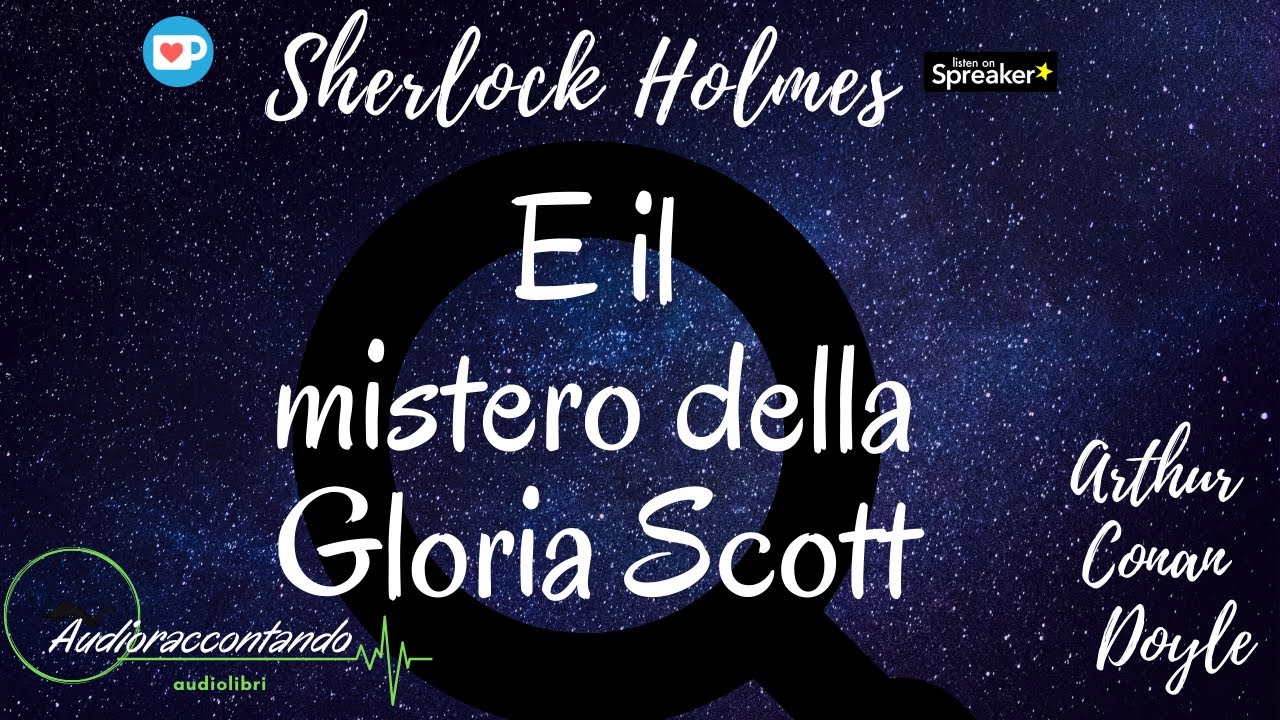 Sherlock Holmes e il mistero della Gloria Scott - Arthur Conan Doyle