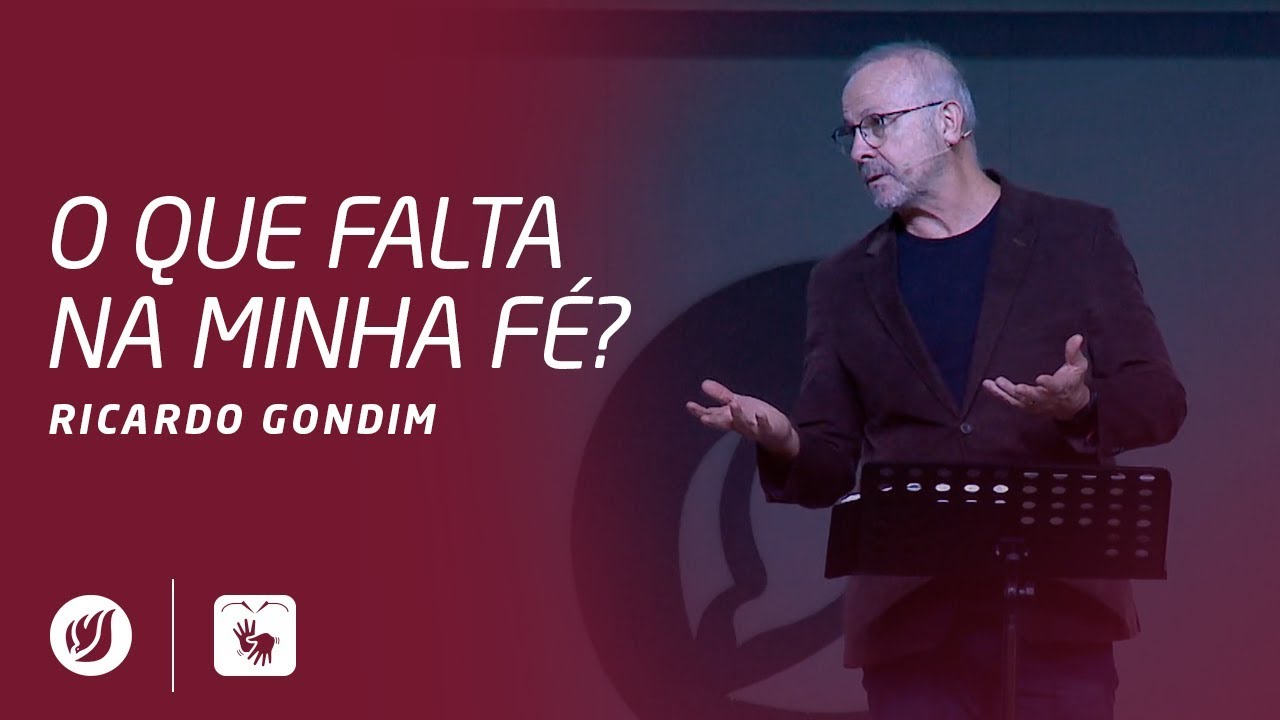 O QUE FALTA NA MINHA FÉ? | Ricardo Gondim