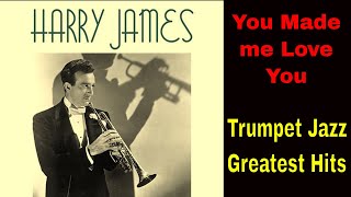 Harry James Greatest Hits w/ Scores -  You made me love you