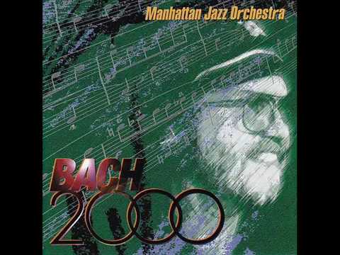 Manhattan Jazz Orchestra - Bach 2000 (2001) [Full Album]