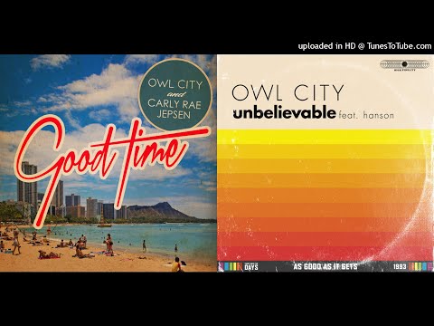 MASHUP | Owl City, Carly Rae Jepsen, & Hanson - An Unbelievably Good Time | C013 Huff