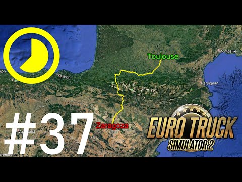 ETS2 - Time-laspe #37 - Toulouse 🇫🇷 → Zaragoza 🇪🇸