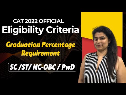 CAT 2022 Official Eligibility Criteria | Graduation Percentage Requirement | SC /ST/ NC-OBC / PwD