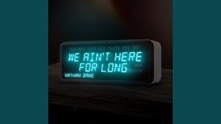Musik-Video-Miniaturansicht zu We Ain't Here For Long Songtext von Nathan Dawe