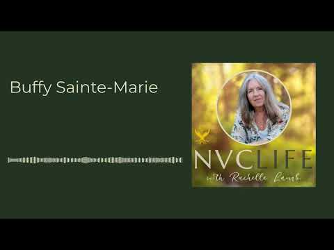 NVC Life with Rachelle Lamb - Buffy Sainte-Marie