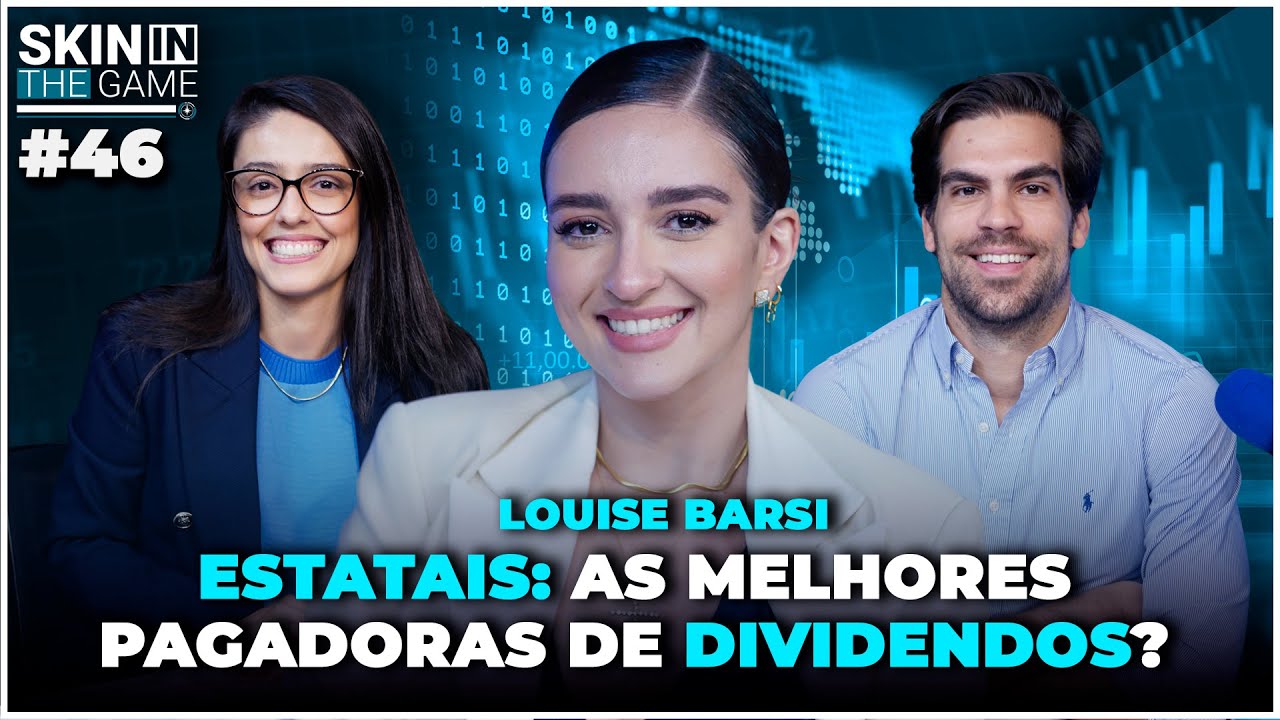 As melhores ações para viver de renda hoje | Skin in the Game #46 com Louise Barsi