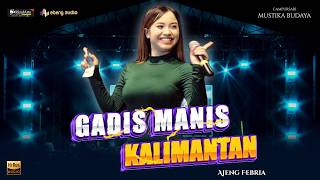 Download lagu AJENG FEBRIA - GADIS MANIS KALIMANTAN | CAMPURSARI MUSTIKA BUDAYA | Live Tulungagung | Ebeng Audio mp3 Download lagu AJENG FEBRIA - GADIS MANIS KALIMANTAN | CAMPURSARI MUSTIKA BUDAYA | Live Tulungagung | Ebeng Audio mp3