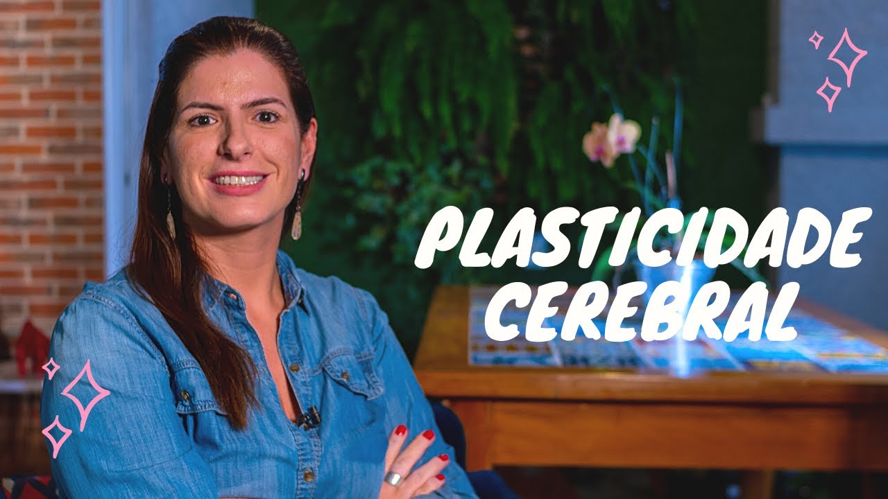 O que é plasticidade cerebral (ou neuroplasticidade)?