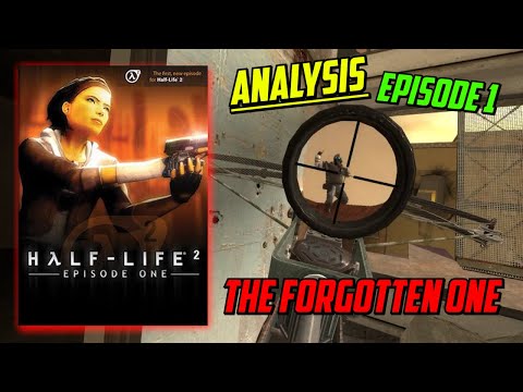 Analysis: Half Life 2 Episode 1 - The Forgotten One