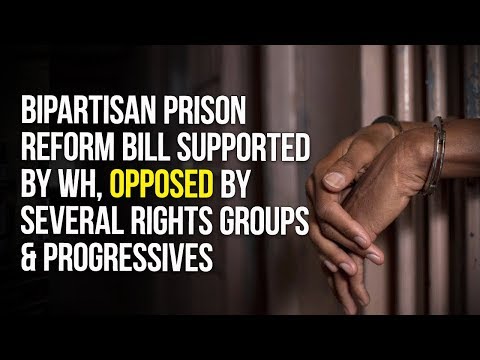 Bipartisan Prison Reform Bill Supported By WH, Opposed By Several Rights Groups & Progressives