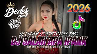 Download lagu DUGEM DJ DISKOTIK FULL BASS❗️DJ SALAH APA IPANK X DUA HATI FYP VIRAL | DJ REMIX FUNKOT 2026 mp3