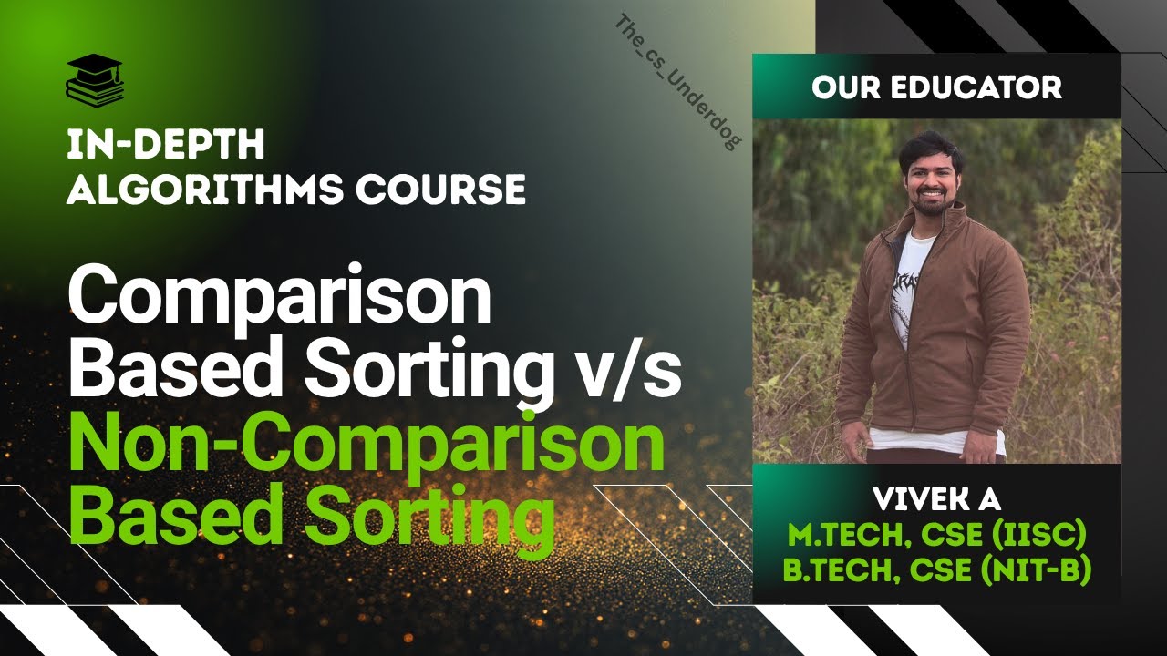 Comparison Based Sorting v/s Non Comparison Based Sorting | Algorithms Lecture 23 | The cs Underdog