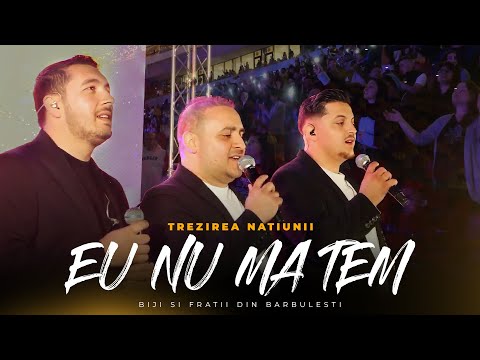 EU NU MA TEM - Biji si Fratii din Barbulesti | Trezirea Natiunii 2024 ( Live Video Session )