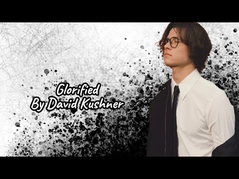 Glorified - David Kushner (Unreleased Song) (Lyrics)
