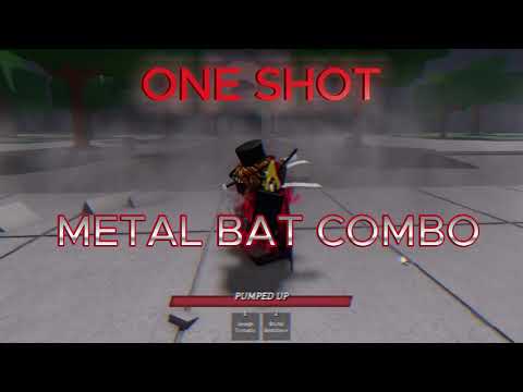 METAL BAT ONE SHOT COMBO (the strongest battleground)