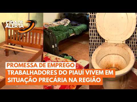 Trabalhadores do Piauí denunciam fome e condições precárias em Ipuã