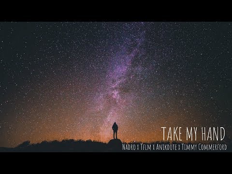 TAKE MY HAND - Tflm x Nadro x Anikdote ft. Timmy Commerford