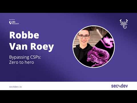 sec4dev 2022 – Bypassing CSPs Zero to hero – Robbe Van Roey