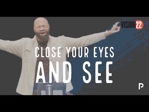 The Purpose Place | Sunday Morning 1-16-22| Close Your Eyes and See!