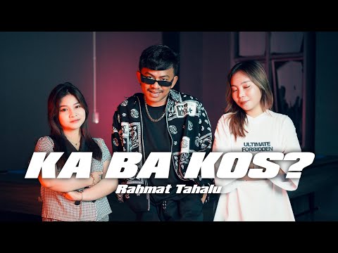 Rahmat Tahalu - KA BA KOS? (Music Video)