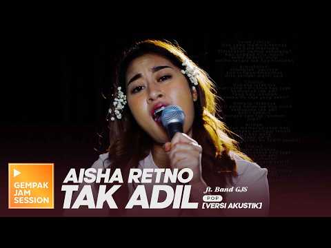 [Akustik] Tak Adil - Aisha Retno | Gempak Jam Session