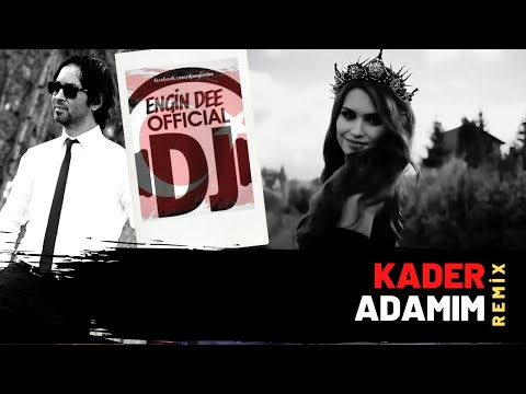 Kader ft Dj Engin Dee - Adamım / Remix
