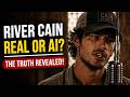 River Cain Real or AI | Who is River Cain | River Cain Singer AI | Is River Cain a Real Person