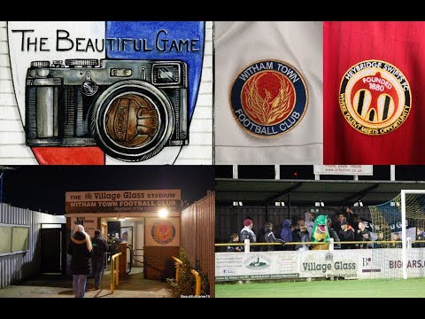 Two Men In Search Of The Beautiful Game - Witham Town FC Vs Heybridge Swifts FC