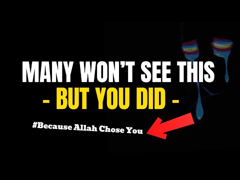 Many Won’t See This - But You Did - Because Allah Chose You ( Islamic )
