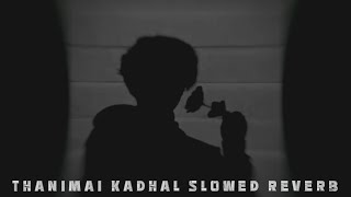 Download lagu Thanimai Kadhal (Slowed Reverb) - Lovely Rapper Sridhar | NJ Nishanth mp3 Download lagu Thanimai Kadhal (Slowed Reverb) - Lovely Rapper Sridhar | NJ Nishanth mp3