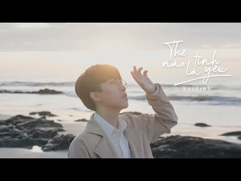 Thế nào là tình yêu - Kai Đinh