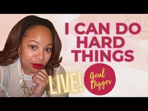 I CAN DO HARD THINGS | HOW TO DO THE THINGS YOU DON'T WANT TO DO, BUT NEED T0