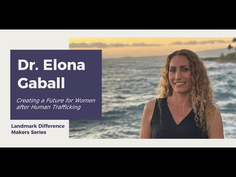 Creating a Future for Women after Human Trafficking - Dr. Elona Gaball