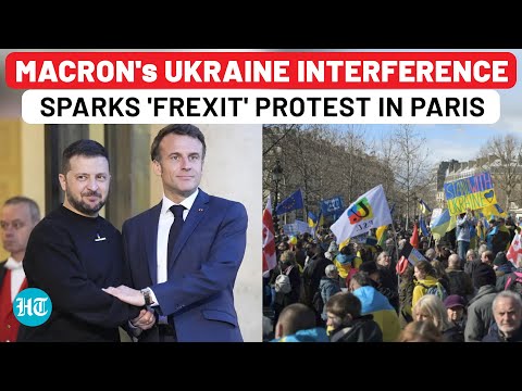 Scared Of Putin, Huge Protest In France Against Sending Army To Ukraine; Macron Faces 'Frexit' Call