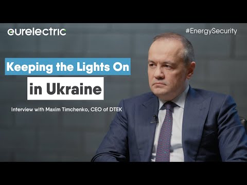 Keeping the Lights On in Ukraine - interview from a bunker with Maxim Timchenko, DTEK CEO