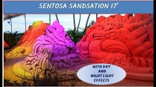SENTOSA SANDSATION 2017 (day &amp; night light effects) | Southeast Asia&#39;s Largest Sand Festival 3 zone