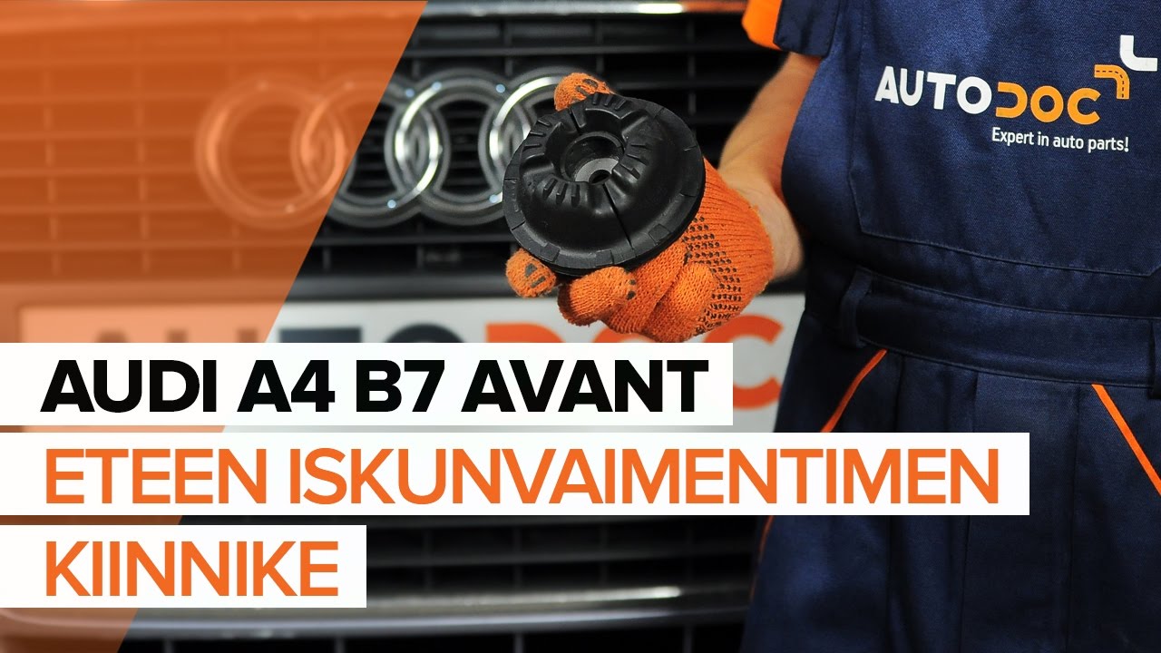 Kuinka vaihtaa jousijalan tukilaakeri eteen Audi A4 B7 Avant-autoon – vaihto-ohje