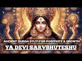 Ya Devi Sarvbhuteshu GODDESS DURGA STUTI Mantra For POSITIVE ENERGY PROSPERITY SUCCESS
