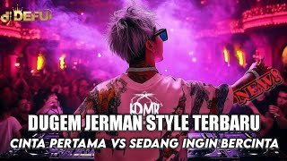 Download lagu DUGEM JERMAN STYLE DJ CINTA PERTAMA VS SEDANG INGIN BERCINTA NEW DEFU 2025 mp3