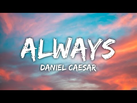 Daniel Caesar - Always (Speed) lyrics 🎶 Tiktok Version