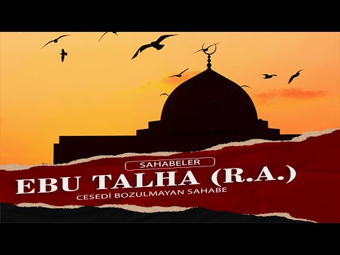 Ebu Talha (r.a) - Cesedi Bozulmayan Sahabe (lütfen izledikten sonra beğenir misiniz?)