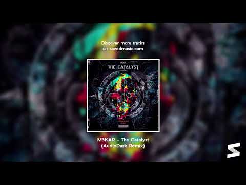 M3KAR - The Catalyst (AudioDark Remix)