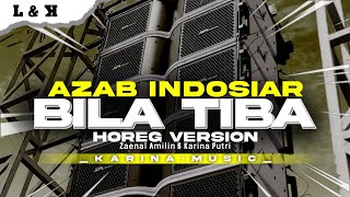 Download lagu DJ BILA TIBA ( AZAB INDOSIAR ) VIRAL TIKTOK - BASS HOREG VERSION [ KARINA MUSIC ] mp3