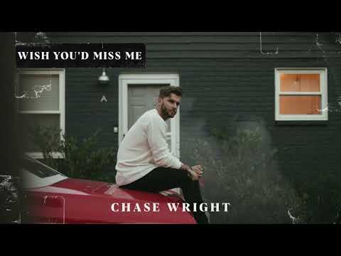 CHASE WRIGHT - Wish You'd Miss Me (Official Audio)