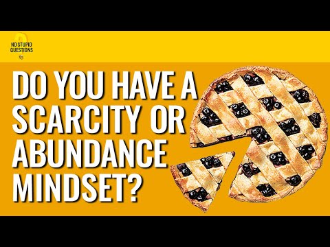 Do You Have a Scarcity Mindset or an Abundance Mindset? | No Stupid Questions | Episode 145