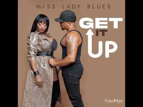 Miss Lady Blues - "Get IT Up"